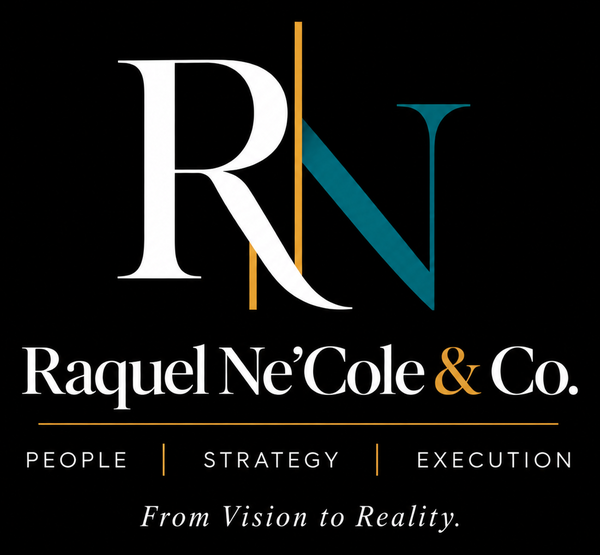 Raquel Ne'Cole & Co. — People • Strategy • Execution — From Vision to Reality.
