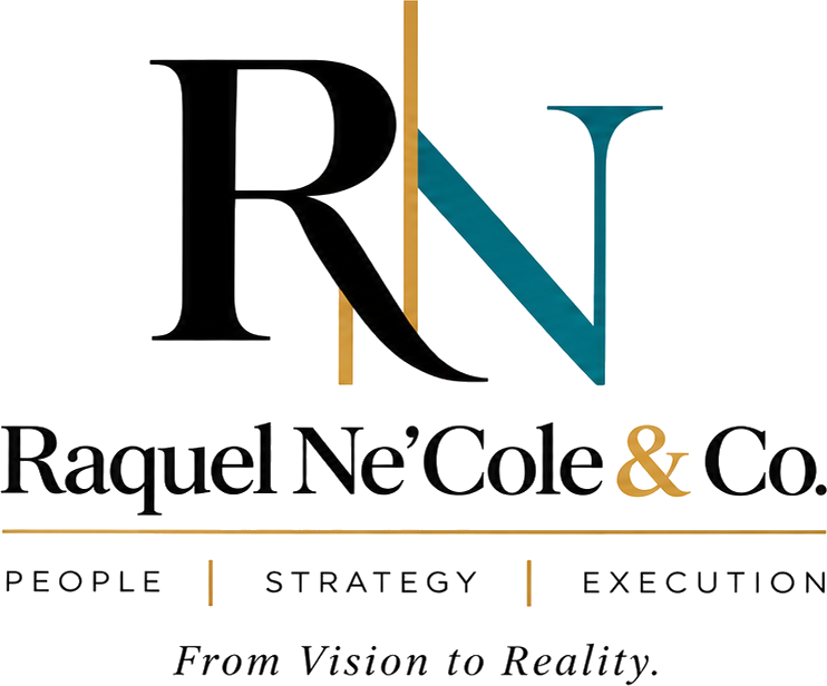 Raquel Ne’Cole & Co. — People • Strategy • Execution — From Vision to Reality.